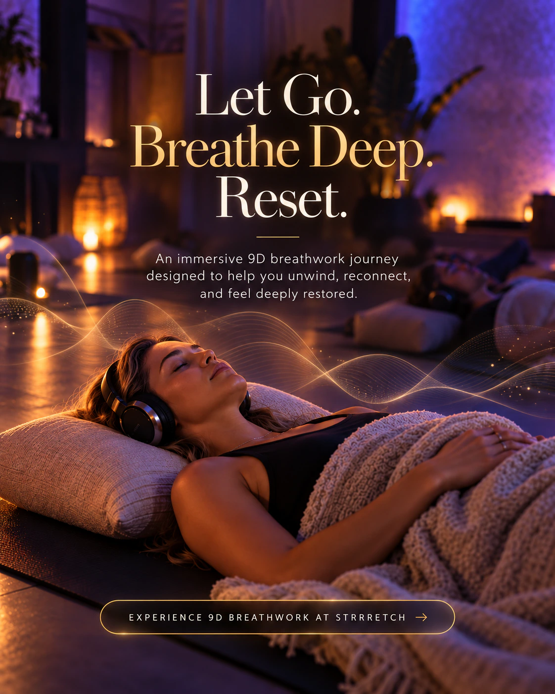 A woman resting on a mat in headphones during a 9D Breathwork journey, with the words: Let Go. Breathe Deep. Reset.
